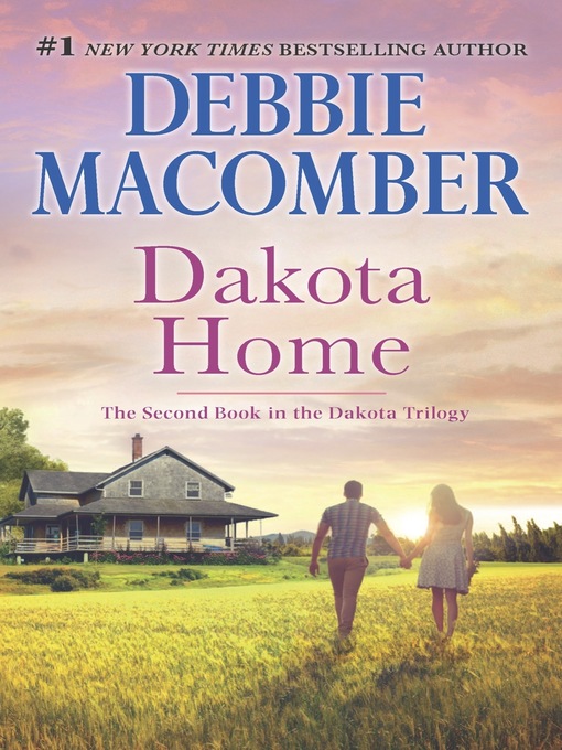 Title details for Dakota Home by Debbie Macomber - Available
